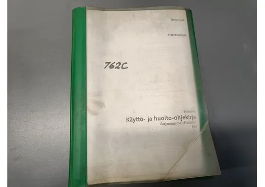 Timberjack harvesterinpään 762C F056443 / Käyttö ja huolto-ohjekirja