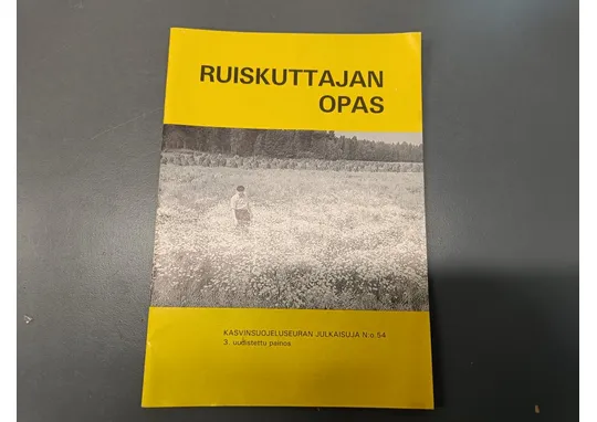 Ruiskuttajan opas / Kasvinsuojeluseuran julkaisu 54