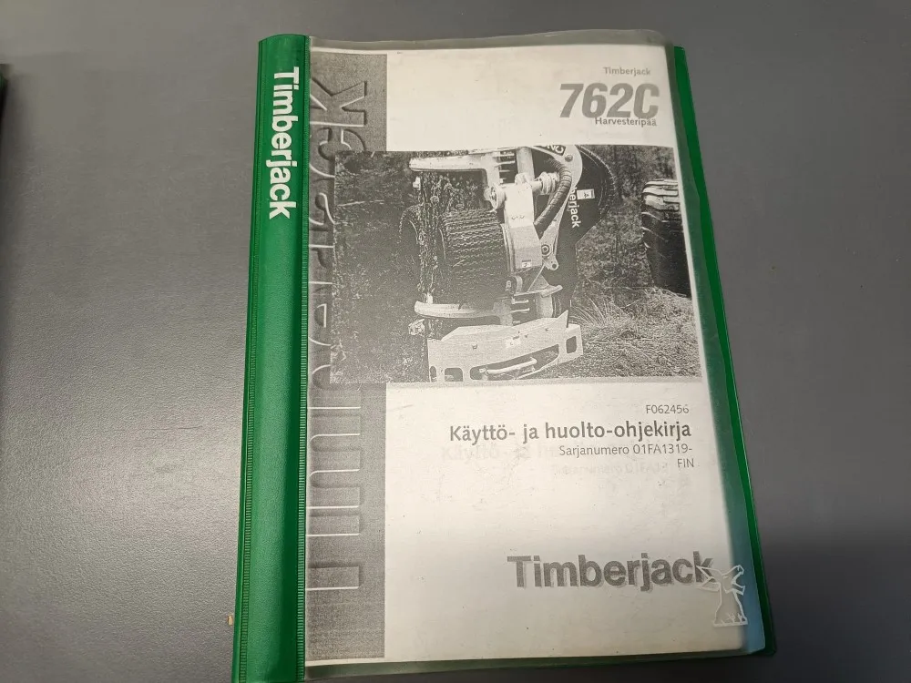 Timberjack harvesterinpään 762C F062456 / Käyttö- ja huolto-ohjekirja