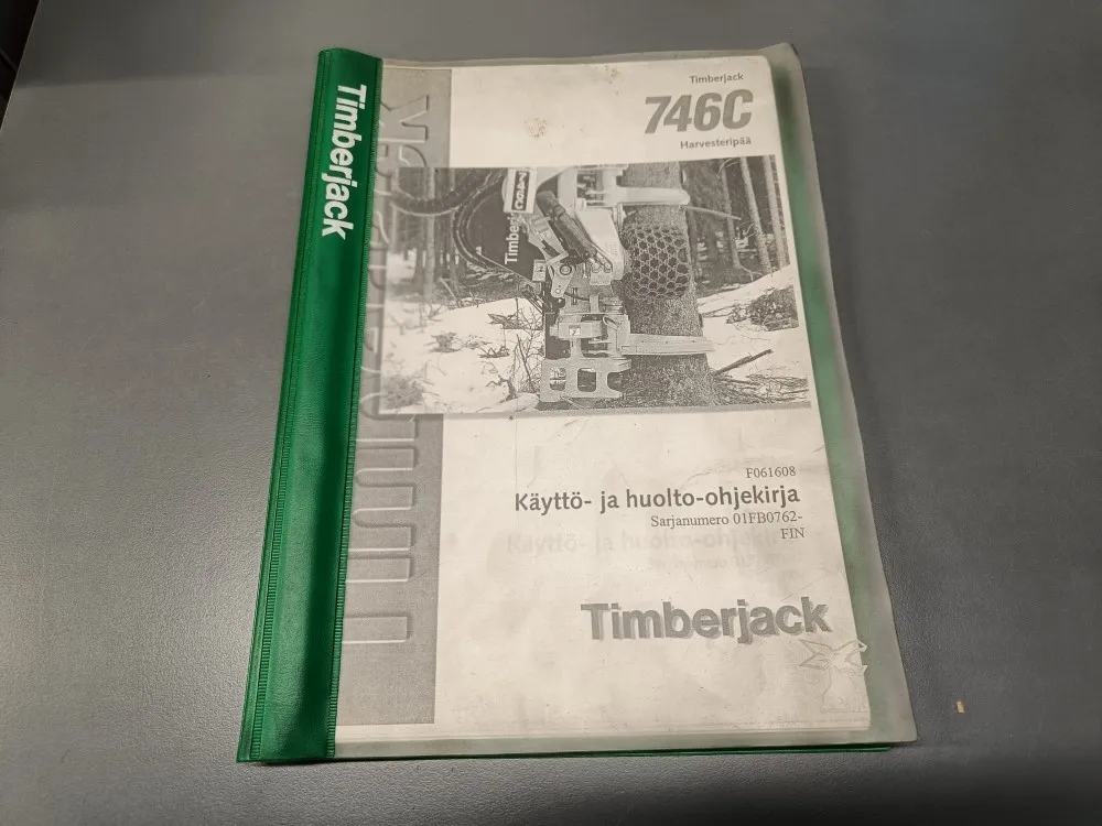 Timberjack harvesteripään 746C F061608 / Käyttö ja huolto-ohjekirja